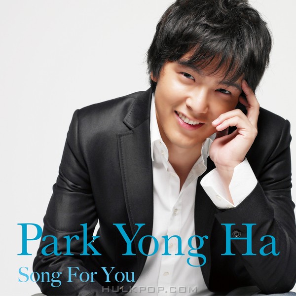 Park Yong Ha – Japan Debut 10th Anniversary Album ～ Song for You ～