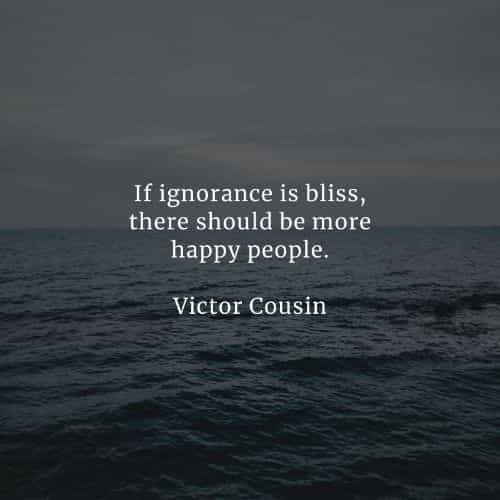 Quotes About Ignorant People 67 Ignorance Quotes That Will Inspire Your Life Positively
