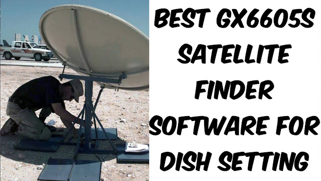 gx6605s satellite finder software for Dish setting,gx6605s receiver new software latest update
