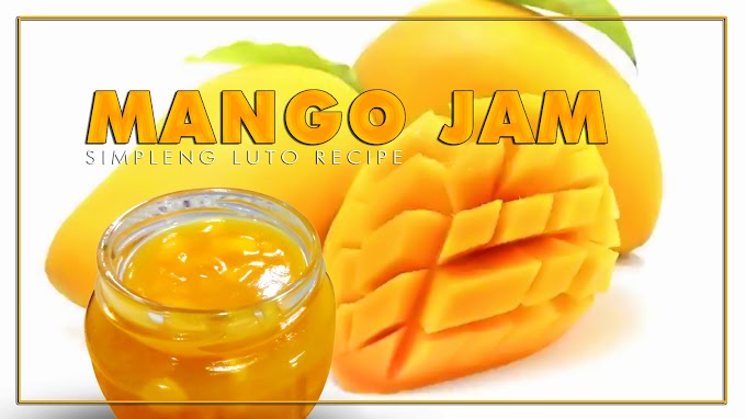 Mango Jam | Simpleng Luto Recipe