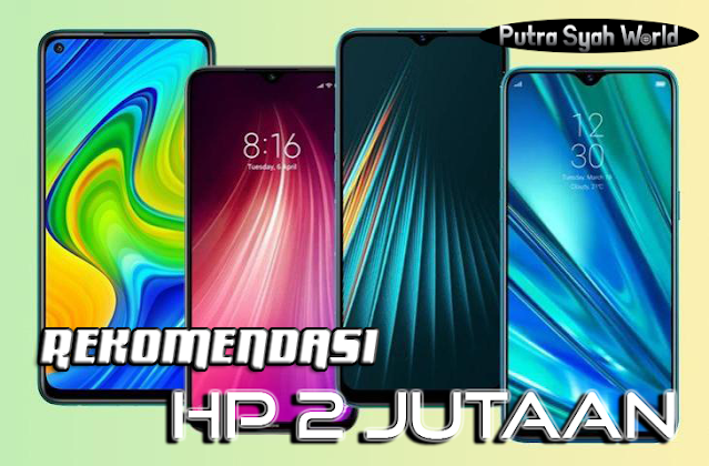 5 Rekomendasi HP Harga 2 Jutaan Terbaik 2021