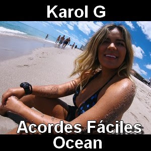 Ciro Más que nada empezar Karol G - Ocean (facil) - Acordes D Canciones - Guitarra y Piano