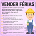 Eu posso vender todos os meus dias de férias para a empresa?