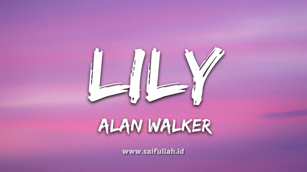 Lirik Lagu Lily Alan Walker, K391, Emelie Hollow Lirik Lagu Lily Alan Walker, K391, Emelie Hollow