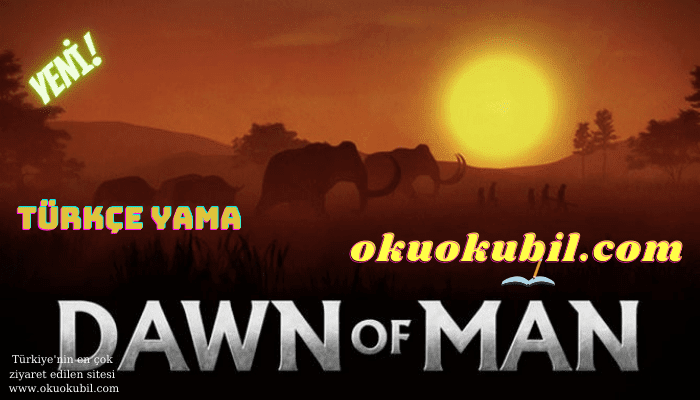 Dawn Of Man PC Türkçe Yama Çıktı %100 Türkçe Yama + Kurulum İndir
