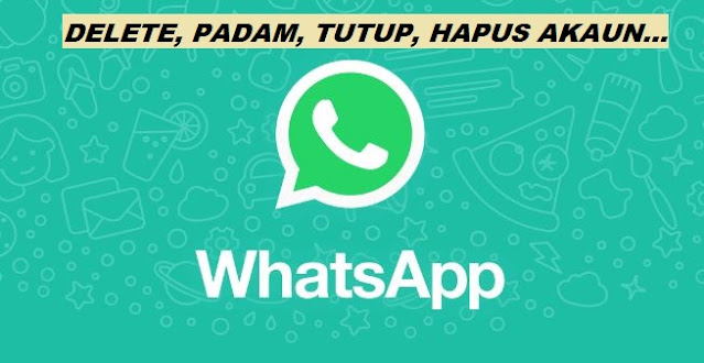 Cara Memadam Akaun WhatsApp