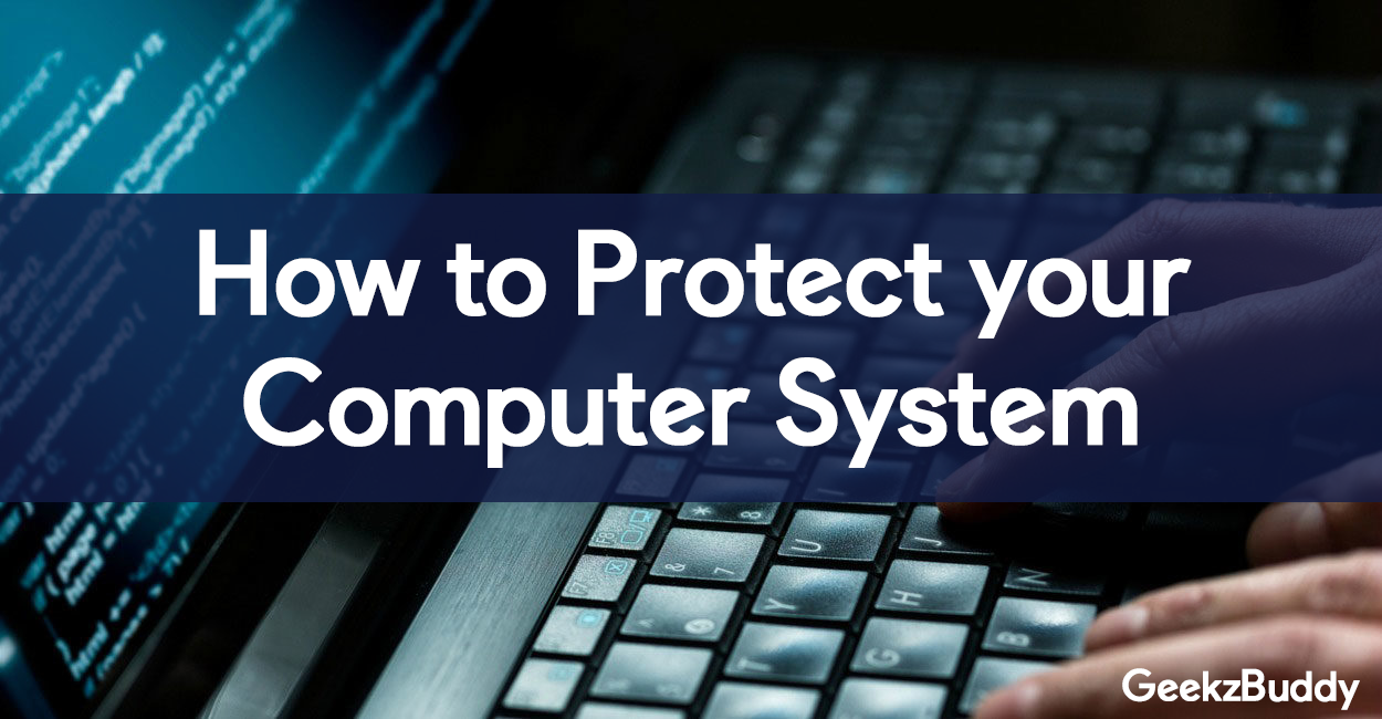 How to Protect Your Computer System