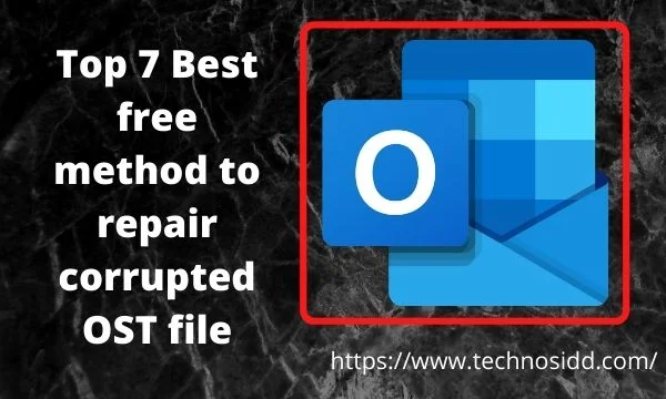 Top 7 Best free method to repair corrupted OST file