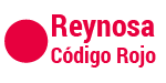 Reynosa                     Codigo Rojo