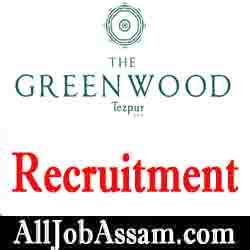 Greenwood Hotel Tezpur Recruitment 2020