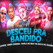 Desceu pra Bandido (Brega Funk) - MC Zaquin, MC Rick Desceu pra Bandido (Brega Funk) - MC Zaquin, MC Rick