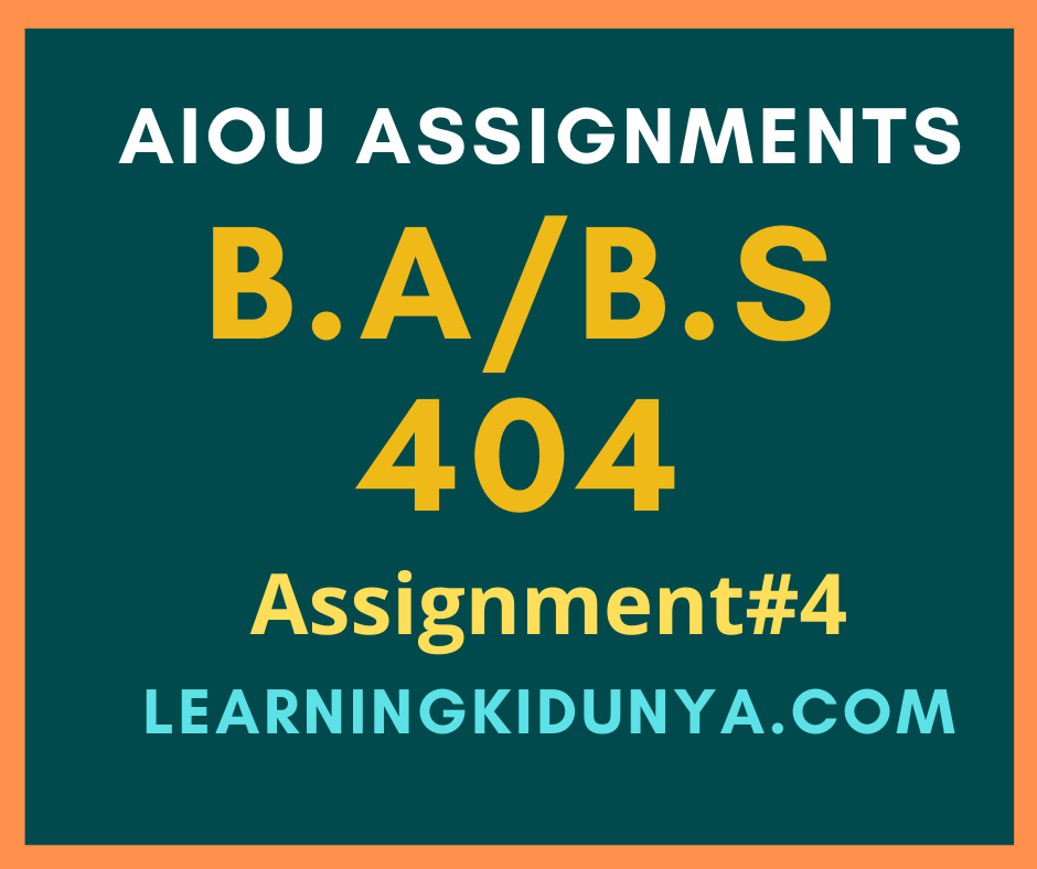 AIOU Solved Assignments 4 Code 404
