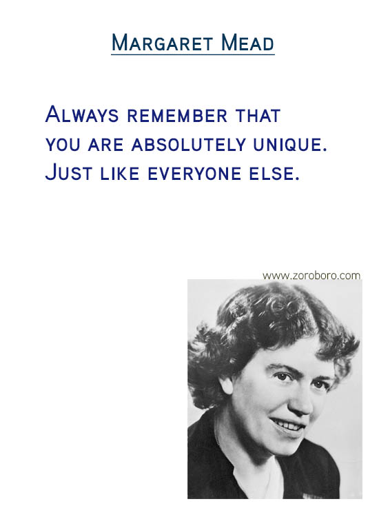 Margaret Mead Quotes. Unique Quotes, Human Quotes, Lonely Quotes, Inspirational Quotes, Morals Quotes, Doubt Quotes, Judgement Quotes & Life Quotes. Margaret Mead Philosophy