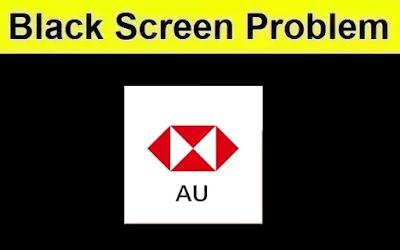 How to Fix HSBC AU Banking Application Black Screen Problem Android & iOS