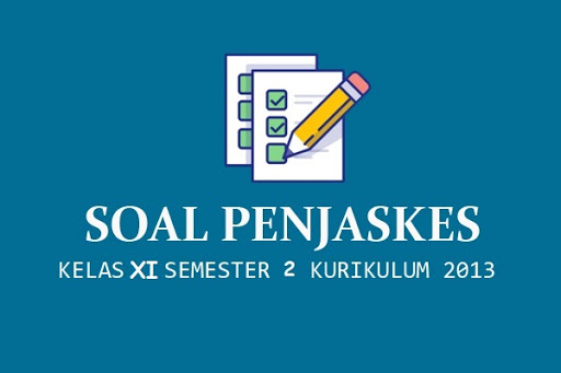 LATIHAN SOAL PJOK KELAS XI SMA SEMESTER GENAP DOWNLOAD