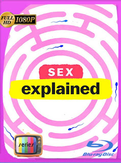 Sex Explained (2020) Temporada 1 HD [1080p] Latino [GoogleDrive] SXGO