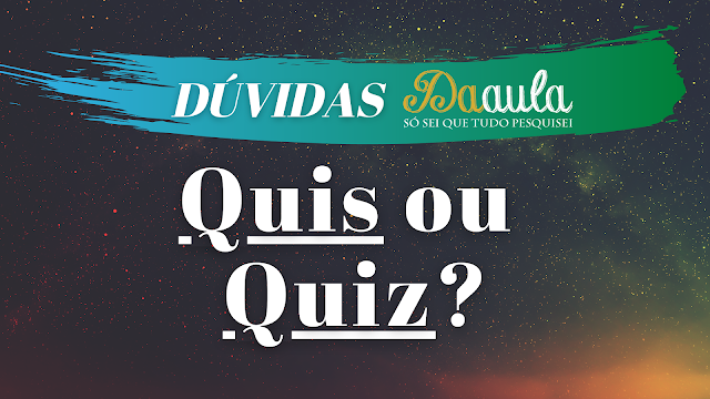 Qual a forma correta, Quis ou Quiz?