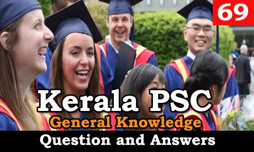 Kerala PSC General Knowledge Question and Answers - 69