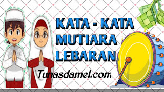 Kata Mutiara Lebaran Dan Ucapan Idul Fitri Tunasdamel Com