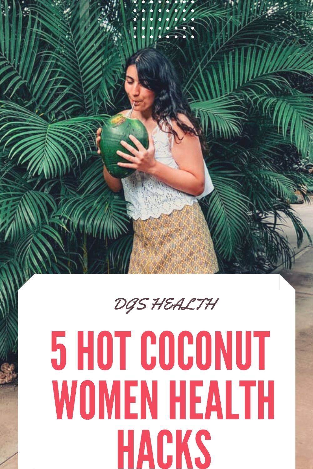 Top Uses Of Coconut Oil For Women DGS Health