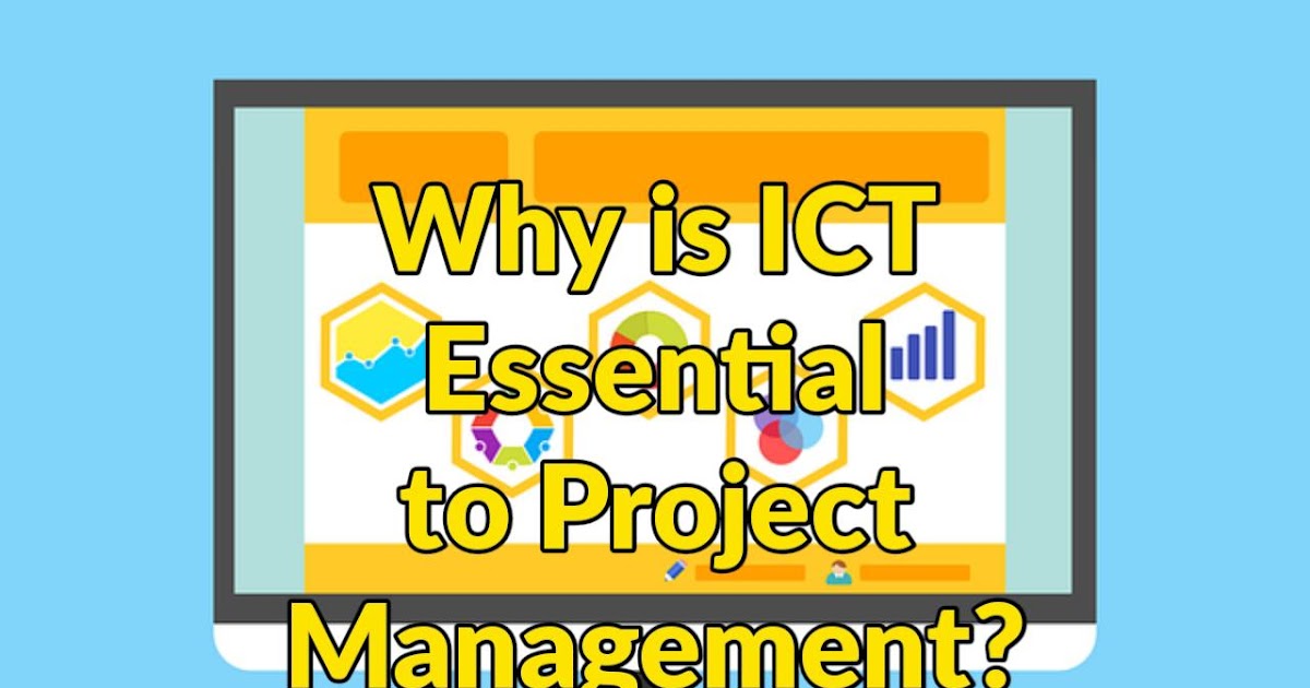 Why is ICT Essential to Project Management?