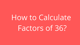 Factors of 36