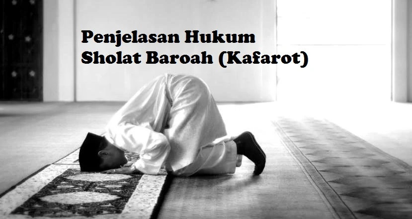 Penjelasan Hukum Sholat Baroah (Kafarot) di Jumat Akhir Ramadhan