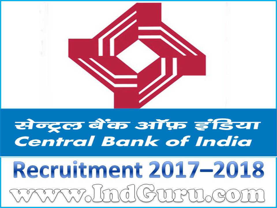 Central Bank Of India Recruitment 2017–2018 Central Bank Of India Recruitment