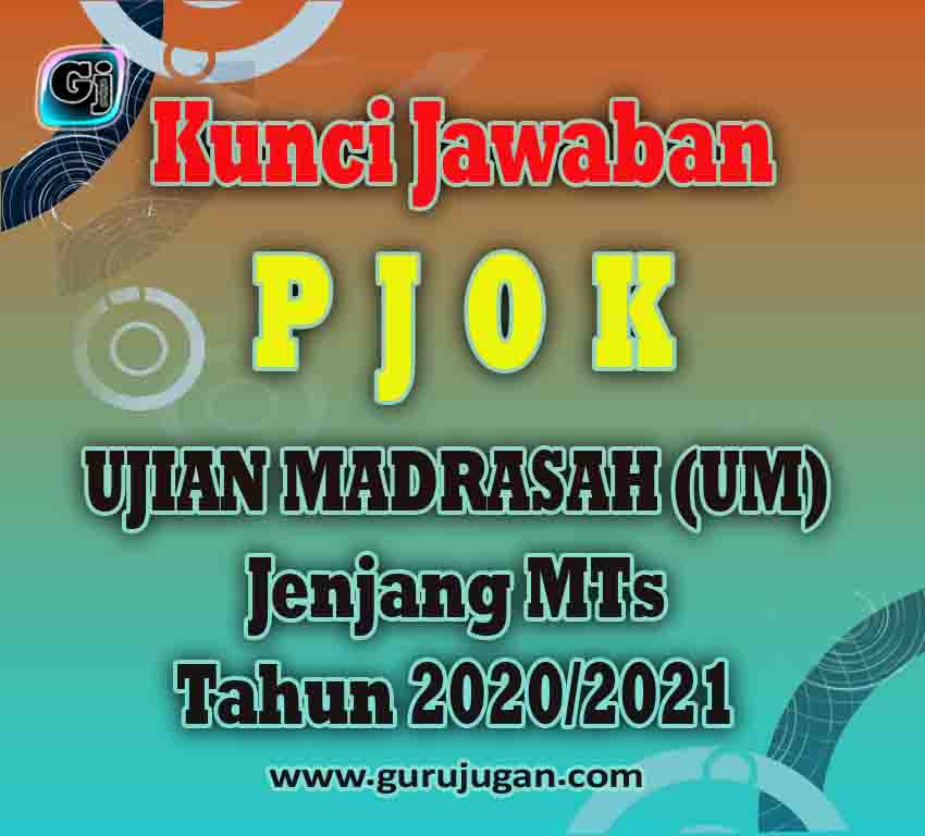 Kunci Jawaban Soal Pjok Ujian Madrasah Um Mts Tahun 2021 Guru Jugan