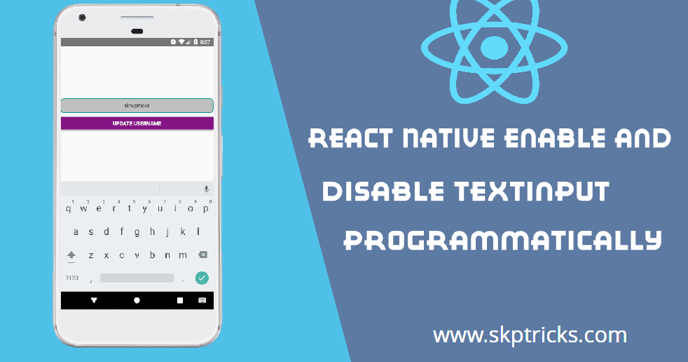 React Native Enable and Disable TextInput Programmatically | SKPTRICKS