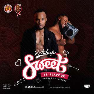 DOWNLOAD: Ketchup ft Flavour – Sweet