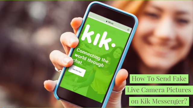 How To Send Fake Live Camera Pictures on Kik Messenger?