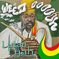 Lutan Fyah - Weed Oooooh