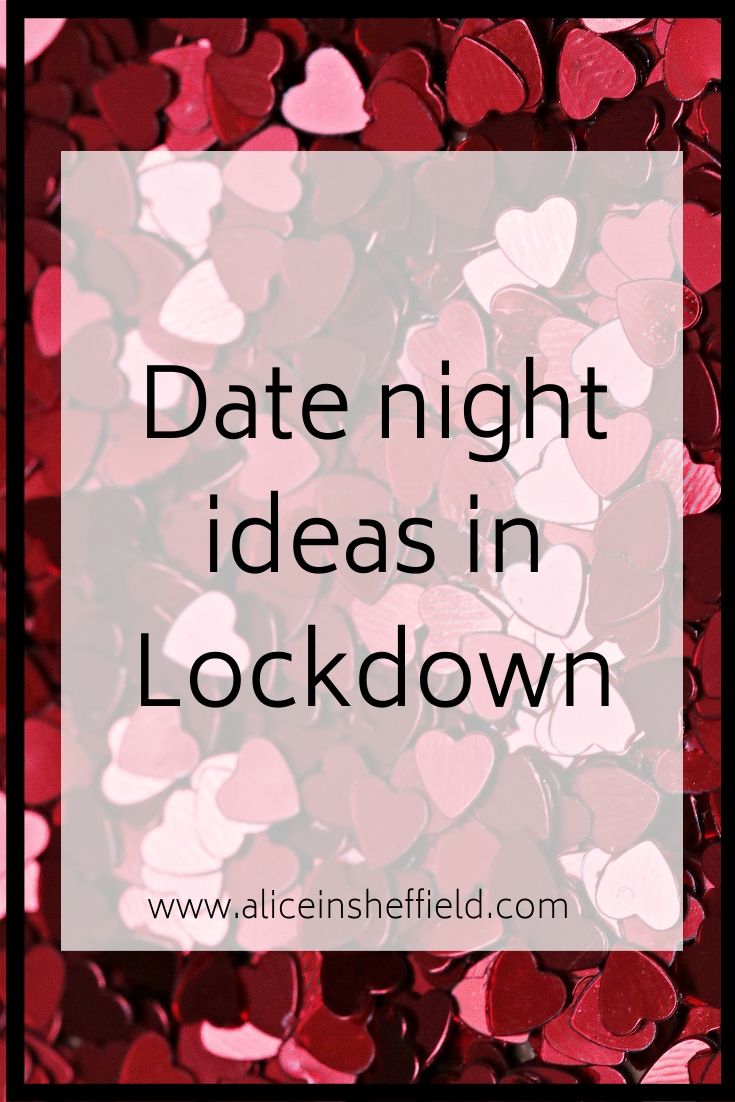 3 Date Ideas for couples in lockdown Alice In Sheffield