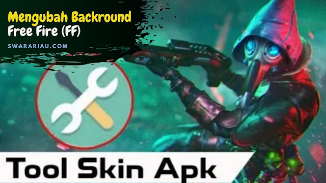 Download Tool Skin Apk Free Fire Versi Terbaru 2021