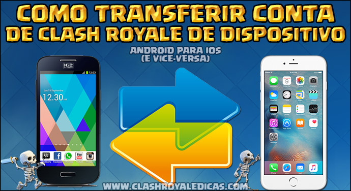 Transferir Conta Clash Royale Para Outro Celular Clash Royale Dicas - comotrasferir conta do brawl stars para android