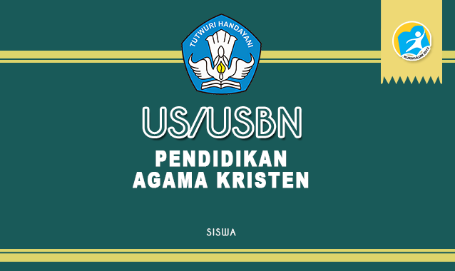 Latihan Soal US Agama Kristen Kelas 6 SD dan Jawaban 2022