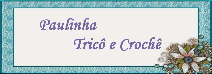 Paulinha trico e croche