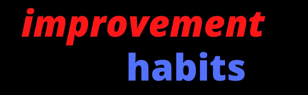 Improvement-habits|One habit toward a complete man.