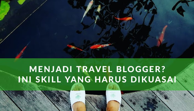 Menjadi travel blogger Indonesia