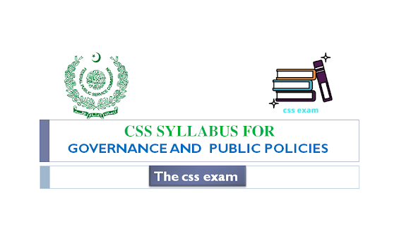 CSS SYLLABUS FOR GOVERNANCE AND  PUBLIC POLICIES