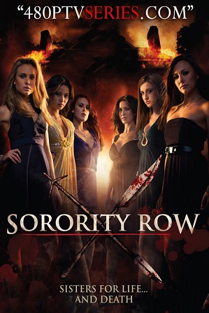 Sorority Row (2009) 300MB Full Hindi Dual Audio Movie Download 480p Bluray Free Watch Online Full Movie Download Worldfree4u 9xmovies