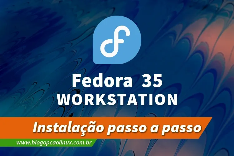 Passo a passo de instalação do Fedora 35 Workstation