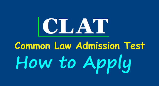 How to apply for CLAT (Common Law Admission Test) 2018, Online application form at clat.ac.in how to apply for clat (common law admission test) 2018,online application form at clat.ac.in,clat application form,clat application fee