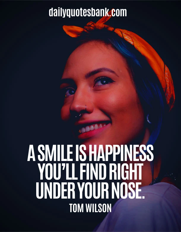 Happy Quotes To Make You Smile And Feel Better