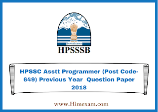 HPSSC Asstt Programmer (Post Code-649) Previous Year  Question Paper 2018