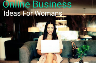 Online Business ideas for Womans, Business ideas for Womans at home,side business ideas for ladies,