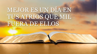 Mejor es un día en tus atrios que mil fuera de ellos Biblia Mejor es un día en tus atrios que mil fuera de ellos