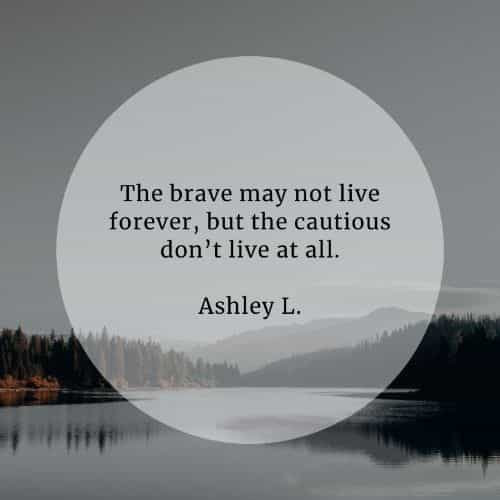 Courage quotes that'll help you become more courageous Courage quotes that'll help you become more courageous
