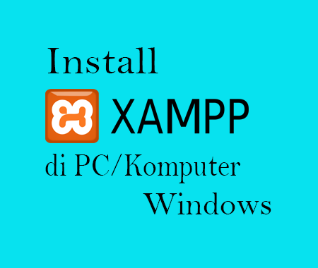 cara mudah install xampp di komputer